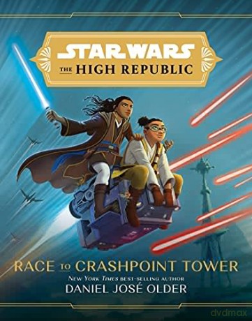 Star Wars the High Republic: Race to Crashpoint Tower - Daniel José Older [KOMIKS]