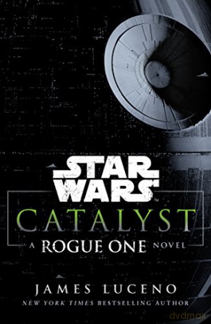 Star Wars: Catalyst: A Rogue One Novel - James Luceno [KSIĄŻKA]
