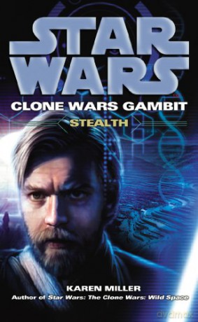 Star Wars: Clone Wars Gambit - Stealth - Karen Miller [KSIĄŻKA]