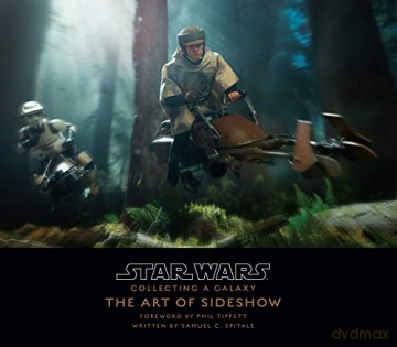 Star Wars: Collecting A Galaxy: The Art of Sideshow Collectibles - Sideshow Collectibles [KSIĄŻKA]