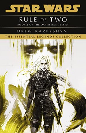 Star Wars: Darth Bane - Rule of Two (Star Wars: Darth Bane Trilogy, 2) - Drew Karpyshyn [KSIĄŻKA]