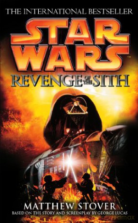 Star Wars: Episode III: Revenge of the Sith (Novelisations, 2) - Matthew Stover [KSIĄŻKA]
