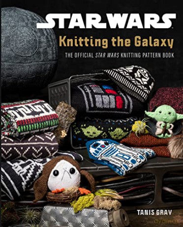 Star Wars: Knitting the Galaxy: The official Star Wars knitting pattern book: 1 - Tanis Gray [KSIĄŻKA]