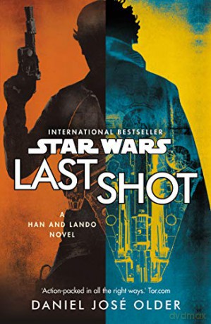 Star Wars: Last Shot: A Han and Lando Novel - Daniel José Older [KSIĄŻKA]