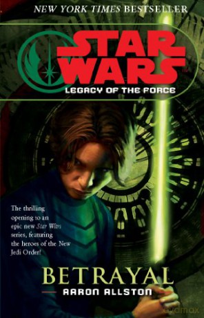 Star Wars: Legacy of the Force I - Betrayal - Aaron Allston [KSIĄŻKA]