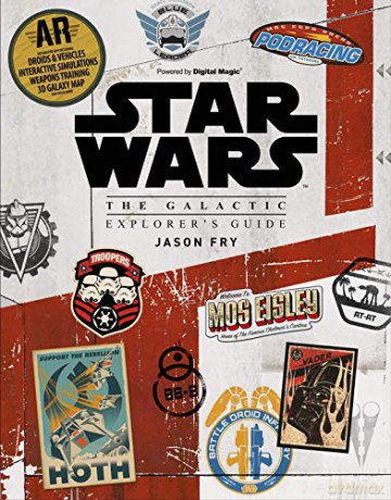 Star Wars: The Galactic Explorer's Guide: An Interactive Guide to Key Planets from the Star Wars Galaxy-Includes Augmented Reality App - Jason Fry [KSIĄŻKA]