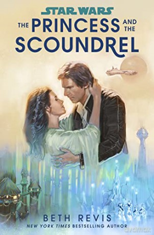 Star Wars: The Princess and the Scoundrel - Beth Revis [KSIĄŻKA]
