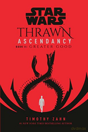 Star Wars: Thrawn Ascendancy (Book II: Greater Good) (Star Wars: The Ascendancy Trilogy) - Timothy Zahn [KSIĄŻKA]