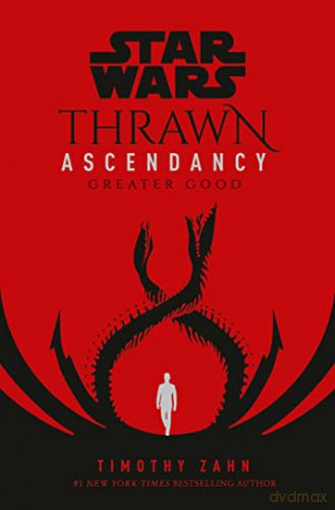 Star Wars: Thrawn Ascendancy (Book II: Greater Good) (Star Wars: The Ascendancy Trilogy) - Timothy Zahn [KOMIKS]