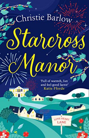 STARCROSS MANOR: Feel-good summer romantic fiction from the bestselling author of Love Heart Lane: Book 4 (Love Heart Lane Series) - Christie Barlow [KSIĄŻKA]