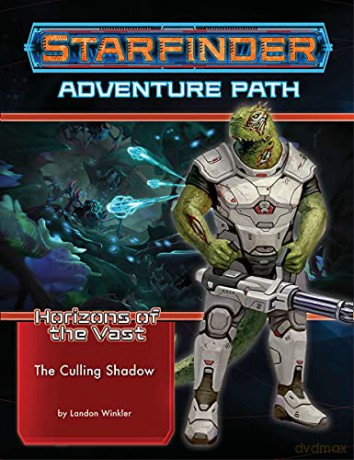 Starfinder Adventure Path: The Culling Shadow (Horizons of the Vast 6 of 6) (Starfinder Adventure Path: Horizons of the Vast, 45) - Landon Winkler [KSIĄŻKA]