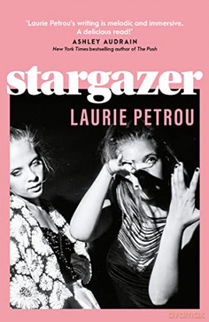 Stargazer: 'It's a fine line between admiration and envy... - Laurie Petrou [KSIĄŻKA]