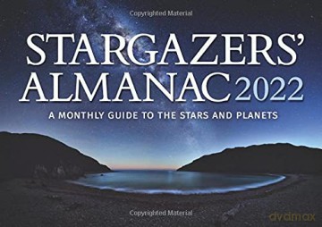 Stargazers' Almanac: A Monthly Guide to the Stars and Planets 2022: 2022 - Bob Mizon [KALENDARZ]