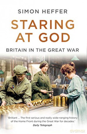 Staring at God: Britain in the Great War - Simon Heffer [KSIĄŻKA]