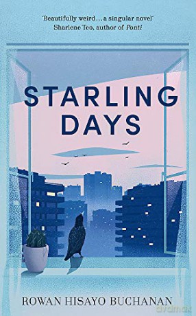 Starling Days: Shortlisted for the 2019 Costa Novel Award - Rowan Hisayo Buchanan [KSIĄŻKA]