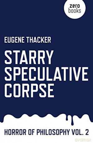 Starry Speculative Corpse: Horror of Philosophy vol. 2 - Eugene Thacker [KSIĄŻKA]