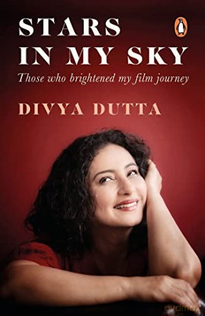 Stars in My Sky: Those Who Brightened My Film Journey - Divya Dutta [KSIĄŻKA]