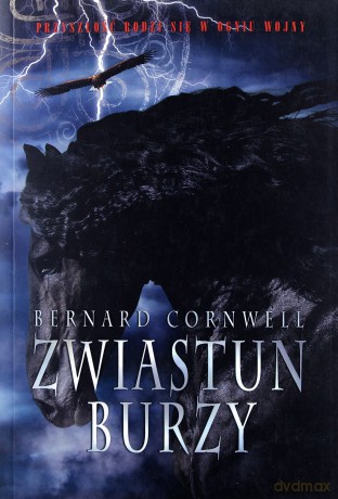 Zwiastun burzy (dodruk 2012) - Bernard Cornwell [KSIĄŻKA]