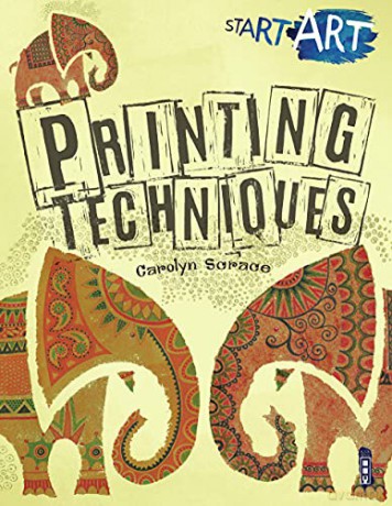 Start Art: Printing and other Amazing Techniques - Carolyn Scrace [KSIĄŻKA]