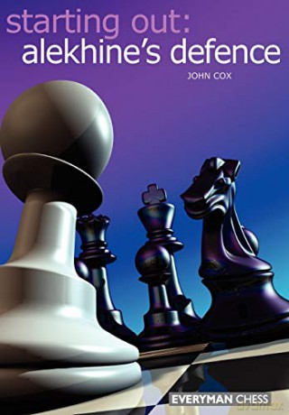 Starting Out: Alekhine's Defence: Alekhine Defence - John Cox [KSIĄŻKA]