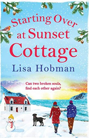 Starting Over At Sunset Cottage: A warm, uplifting read from Lisa Hobman for 2022 - Lisa Hobman [KSIĄŻKA]