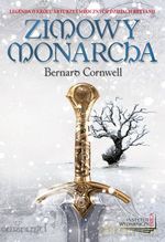 Zimowy monarcha (dodruk 2011) - Bernard Cornwell [KSIĄŻKA]