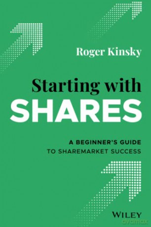 Starting With Shares: A Beginner's Guide to Sharemarket Success - Roger Kinsky [KSIĄŻKA]