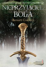 Nieprzyjaciel Boga (dodruk 2011) - Bernard Cornwell [KSIĄŻKA]
