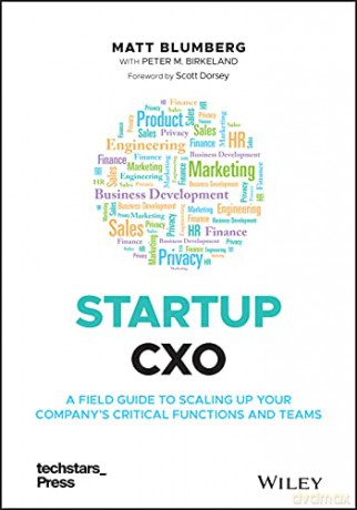 Startup CXO: A Field Guide to Scaling Up Your Company's Critical Functions and Teams (Techstars) - Matt Blumberg [KSIĄŻKA]