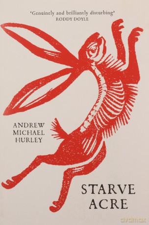 Starve Acre: 'Beautifully written and triumphantly creepy' Mail on Sunday - Andrew Michael Hurley [KSIĄŻKA]