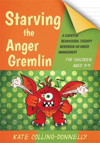 Starving the Anger Gremlin for Children Aged 5-9: A Cognitive Behavioural Therapy Workbook on Anger Management: 4 (Gremlin and Thief CBT Workbooks) - Kate Collins-Donnelly [KSIĄŻKA]