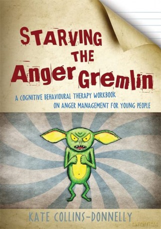 Starving the Anger Gremlin: A Cognitive Behavioural Therapy Workbook on Anger Management for Young People: 2 (Gremlin and Thief CBT Workbooks) - Kate Collins-Donnelly [KSIĄŻKA]