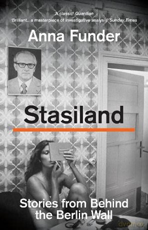 Stasiland: Stories from Behind the Berlin Wall - Anna Funder [KSIĄŻKA]