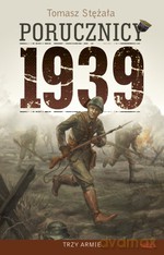 Porucznicy 1939 (dodruk 2011) - Tomasz Stężała [KSIĄŻKA]