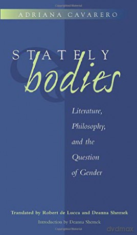 Stately Bodies: Literature, Philosophy, and the Question of Gender (Body in Theory S) - Adriana Cavarero [KSIĄŻKA]