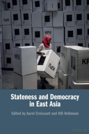 Stateness and Democracy in East Asia - Aurel Croissant [KSIĄŻKA]