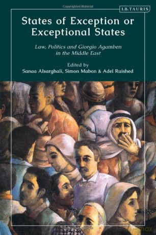 States of Exception or Exceptional States: Law, Politics and Giorgio Agamben in the Middle East - Simon Mabon [KSIĄŻKA]