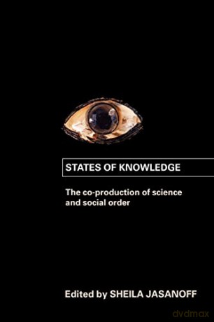 States of Knowledge: The Co-production of Science and the Social Order (International Library of Sociology) - Sheila Jasanoff [KSIĄŻKA]