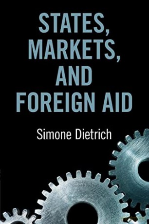 States, Markets, and Foreign Aid - Simone Dietrich [KSIĄŻKA]