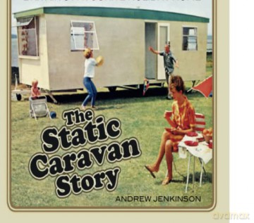 Static Caravan Story: Britain's Favourite Holiday Home - Jenkinson [KSIĄŻKA]