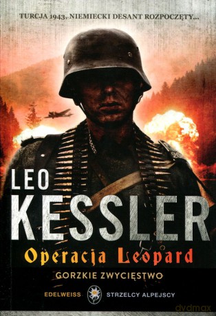 Operacja Leopard. Gorzkie zwycięstwo - Leo Kessler [KSIĄŻKA]