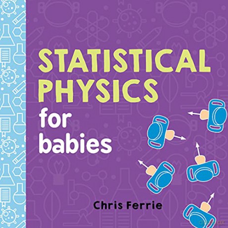 Statistical Physics for Babies: 0 (Baby University) - Chris Ferrie [KSIĄŻKA]