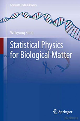 Statistical Physics for Biological Matter (Graduate Texts in Physics) - Wokyung Sung [KSIĄŻKA]
