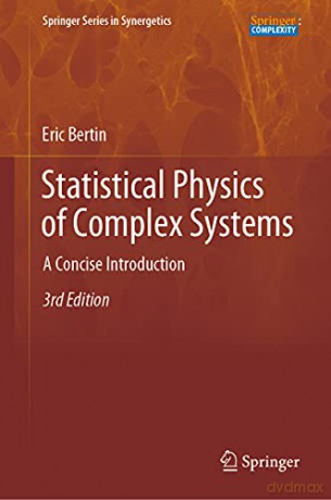 Statistical Physics of Complex Systems: A Concise Introduction (Springer Series in Synergetics) - Eric Bertin [KSIĄŻKA]
