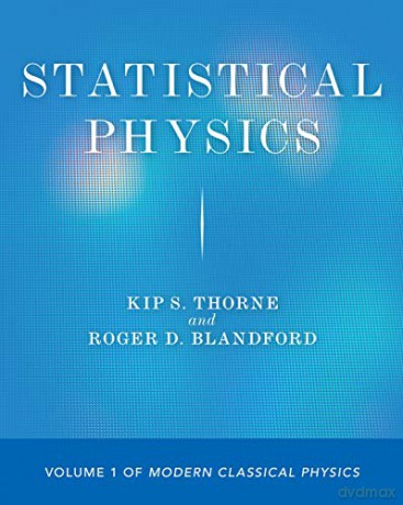 Statistical Physics: Volume 1 of Modern Classical Physics - Kip S. Thorne [KSIĄŻKA]