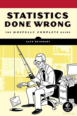 Statistics Done Wrong: The Woefully Complete Guide - Alex Reinhart [KSIĄŻKA]