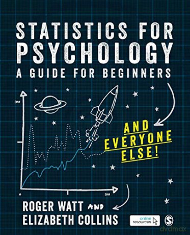 Statistics for Psychology: A Guide for Beginners (and everyone else) - Roger Watt [KSIĄŻKA]