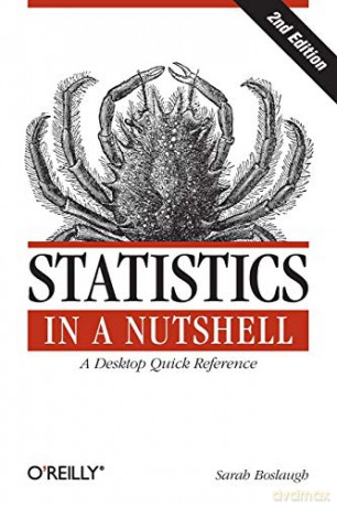 Statistics in a Nutshell: A Desktop Quick Reference (In a Nutshell (O'Reilly)) - Sarah Boslaugh [KSIĄŻKA]