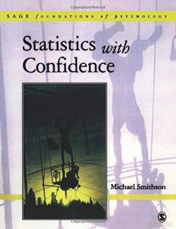 Statistics with Confidence: An Introduction for Psychologists (SAGE Foundations of Psychology series) - Michael J Smithson [KSIĄŻKA]