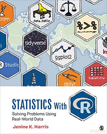 Statistics With R: Solving Problems Using Real-World Data - Jenine K. Harris [KSIĄŻKA]